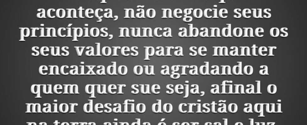 ⁠Independente do que aconteça, não negocie seus pr... Cláudio Peixoto