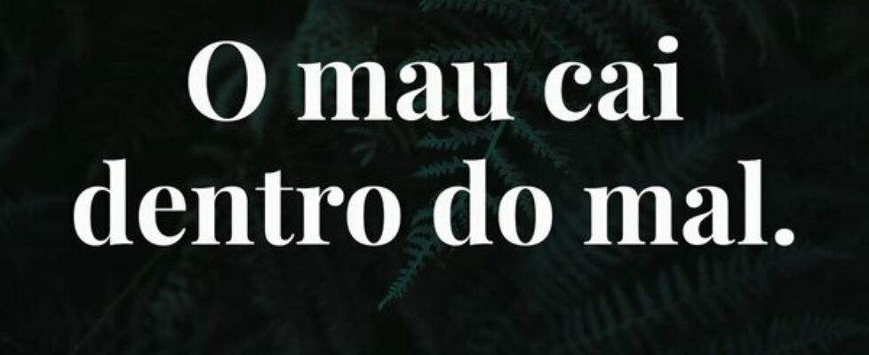 ⁠O mau cai dentro do mal.... Paulo.dgt