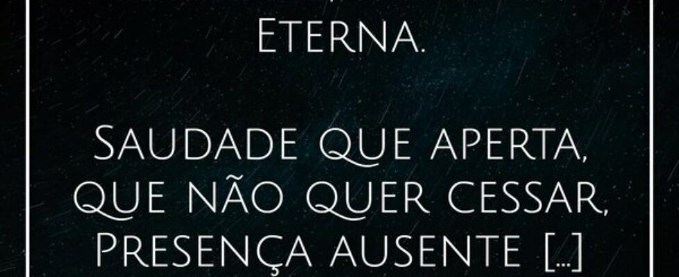 Saudade, saudade Eterna. ⁠Saudade que aperta, que ... Brendha Rodrigues