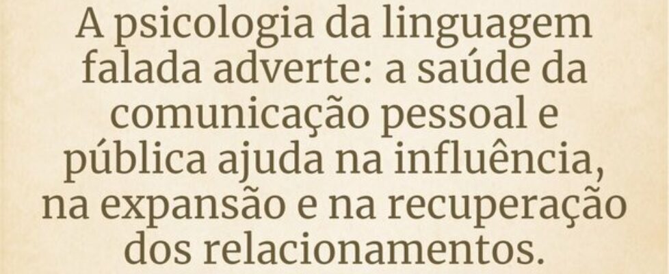 ⁠A psicologia da linguagem falada adverte: a saúde... Helgir Girodo