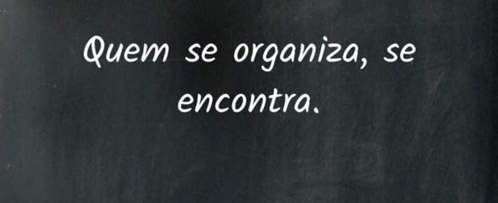 ⁠Quem se organiza, se encontra. ... Rogers Estevam