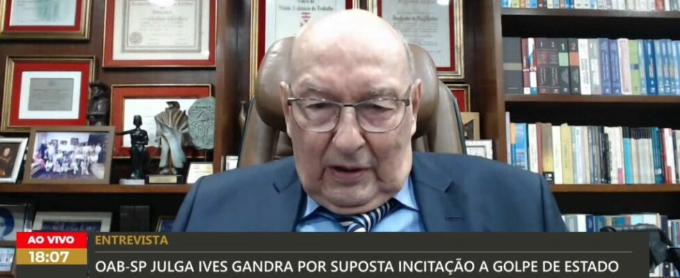 ‘Não existe golpe de Estado com pessoas desarmadas’, diz Ives Gandra