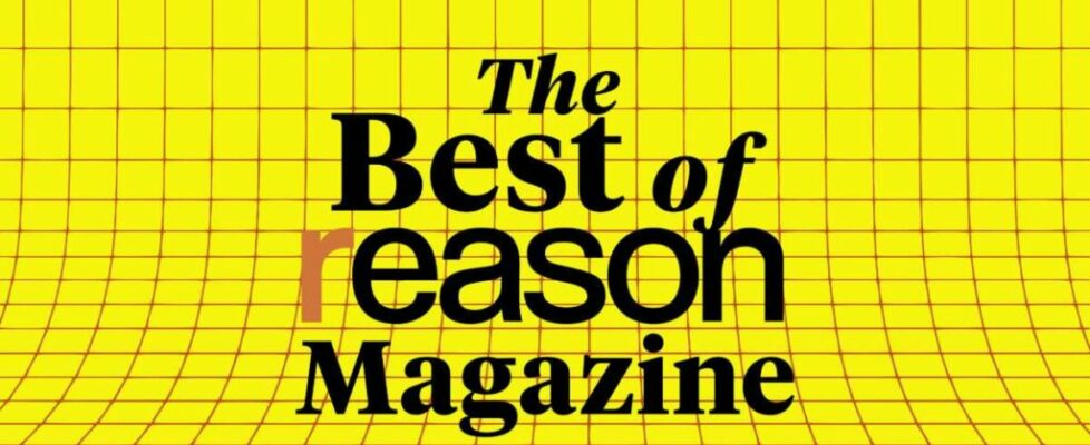 The Best of Reason: How the Political Spectrum Turned Inside Out