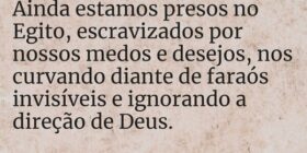 ⁠Ainda estamos presos no Egito, escravizados por n... Leonardo Brelaz