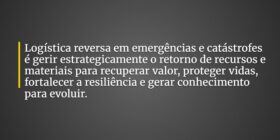 Logística reversa em emergências e catástrofes é g... Acacio de Jesus Peres