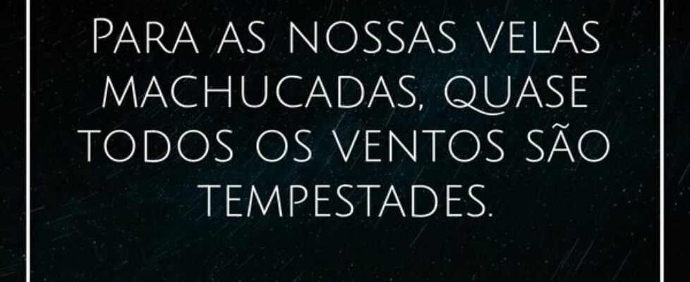 ⁠Para as nossas velas machucadas, quase todos os v... Alessandro Teodoro