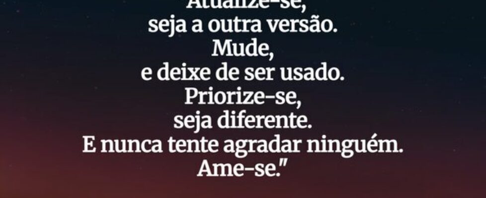 "Atualize-se, seja a outra versão. Mude, e de... Bichara, R. G.