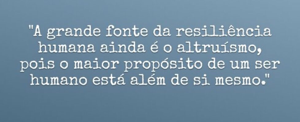 "A grande fonte da resiliência humana ainda é... Blog Jornada da Escrita