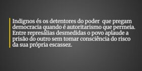Indignos és os detentores do poder  que pregam dem... Claudia Berlezi