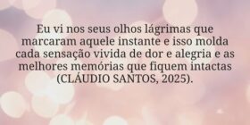 Eu vi nos seus olhos lágrimas que marcaram aquele ... Cláudio Santos