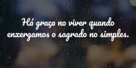Há graça no viver quando enxergamos o sagrado no s... Damião Leão