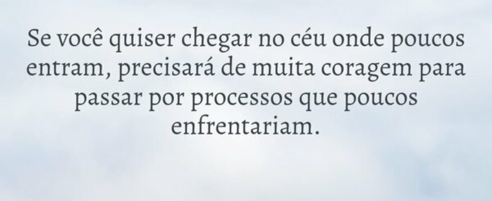 Se você quiser chegar no céu onde poucos entram, p... Dayanne Raissa Dutra Pires