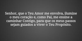 Senhor, que o Teu Amor me envolva, ilumine o meu c... Dilson Kutscher