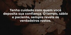 Tenha cuidado com quem você deposita sua confiança... Ederson Dantas