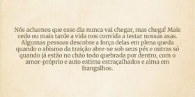 Nós achamos que esse dia nunca vai chegar, mas che... EdnaFrigato