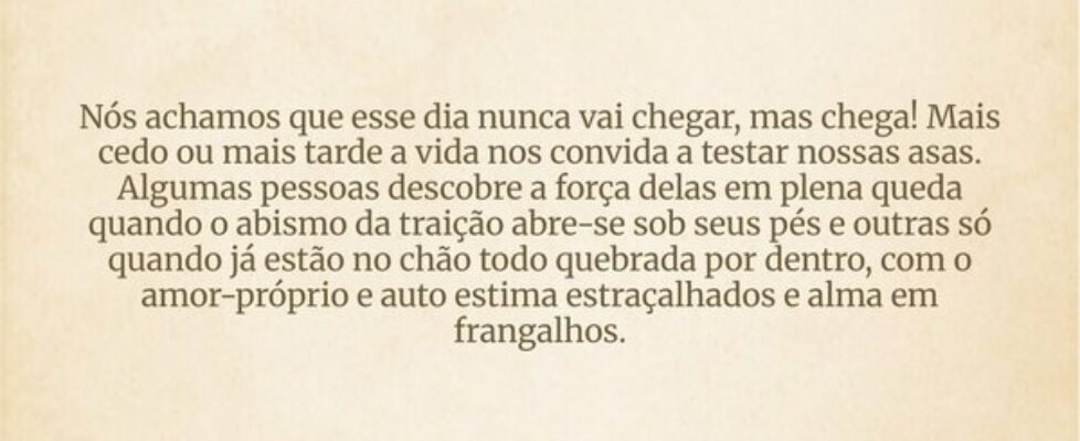 Nós achamos que esse dia nunca vai chegar, mas che... EdnaFrigato