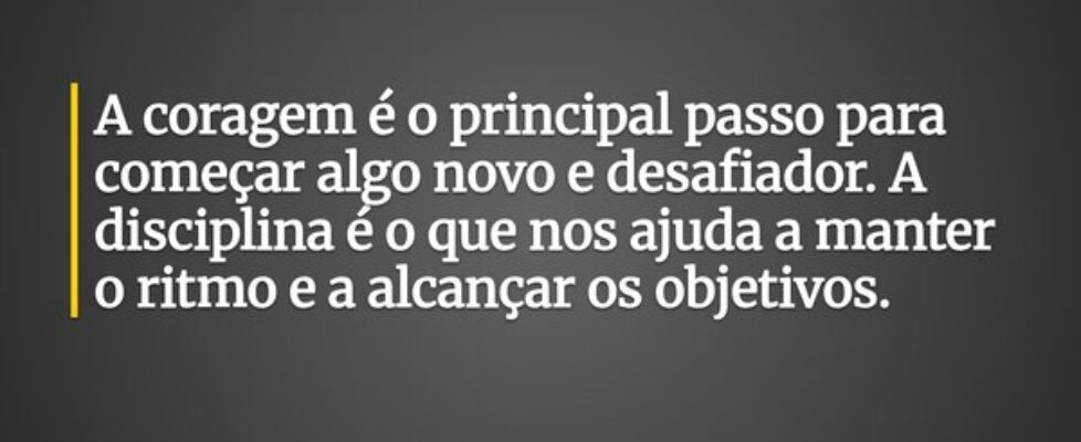 A coragem é o principal passo para começar algo no... Nanny13