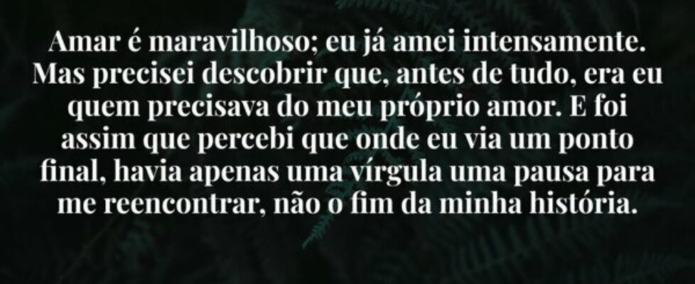 Amar é maravilhoso; eu já amei intensamente. Mas p... Eric Zovelinski