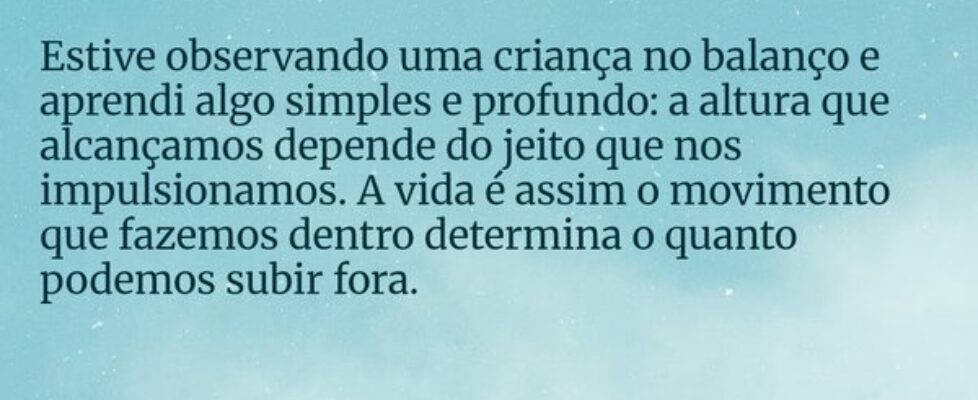 Estive observando uma criança no balanço e aprendi... Eric Zovelinski