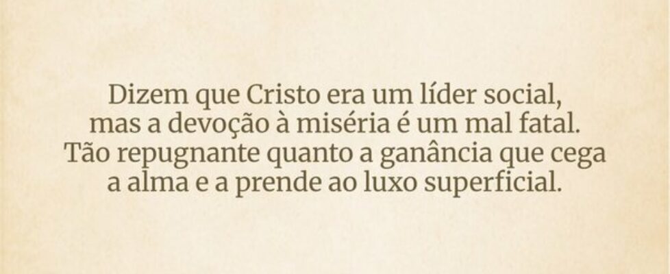 Dizem que Cristo era um líder social, mas a devoçã... Fernando Alva