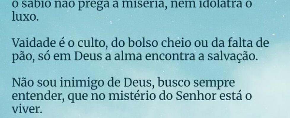 Não é a riqueza e nem a pobreza o meu altar, o sáb... Fernando Alva
