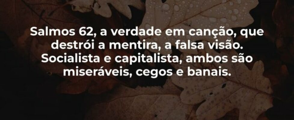 Salmos 62, a verdade em canção, que destrói a ment... Fernando Alva