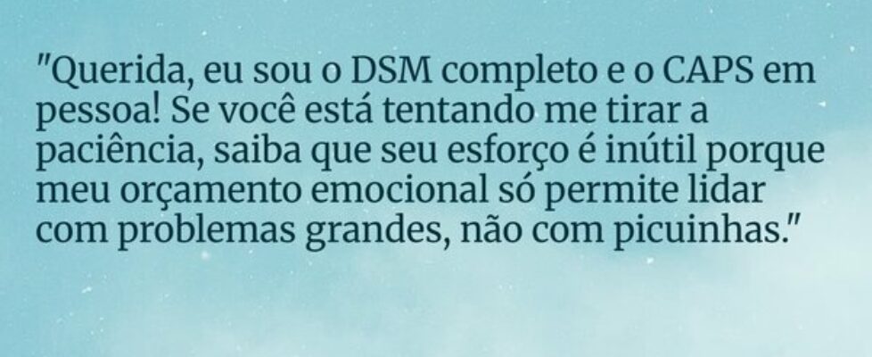 "Querida, eu sou o DSM completo e o CAPS em p... Francielle Hartmann