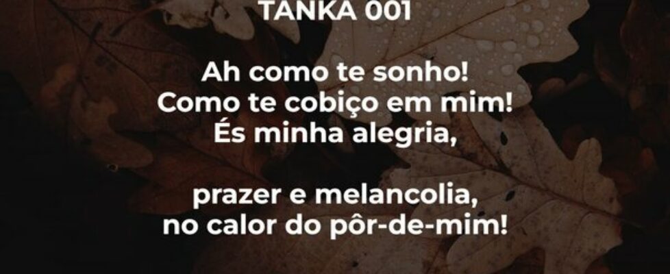 TANKA 001 Ah como te sonho! Como te cobiço em mi... Freitas Júnior - Poeta