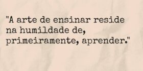 "A arte de ensinar reside na humildade de, pr... Iara Triers