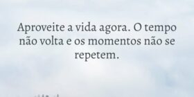Aproveite a vida agora. O tempo não volta e os mom... Ivo Mendes Morais