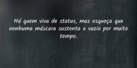 Há quem viva de status, mas esqueça que nenhuma má... Ivo Mendes Morais
