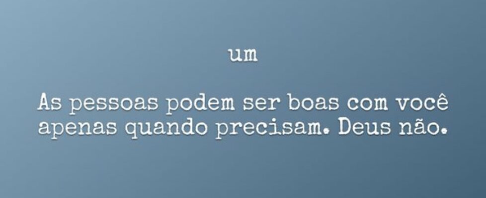 um As pessoas podem ser boas com você apenas qu... Ivo Mendes Morais