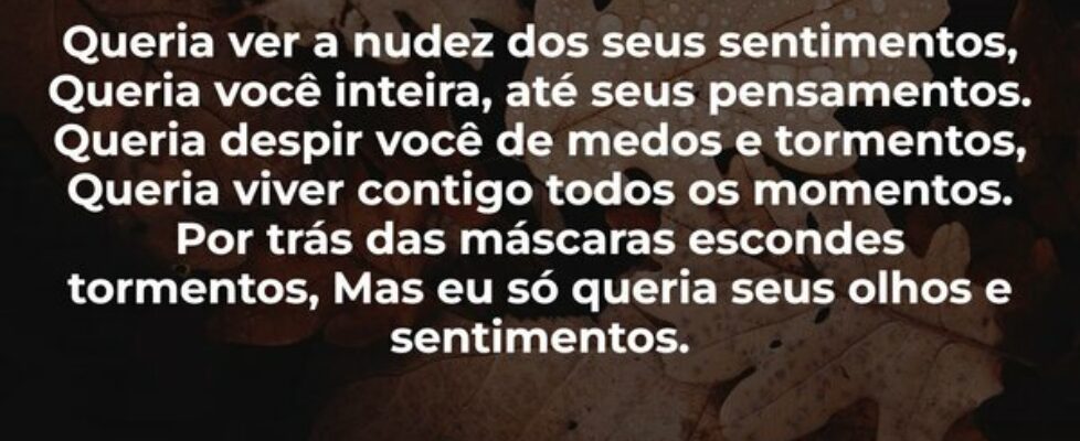 Queria ver a nudez dos seus sentimentos, Queria vo... Jonas Kakaroto