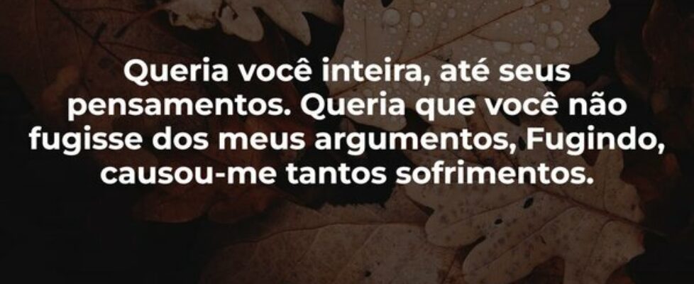 Queria você inteira, até seus pensamentos. Queria ... Jonas Kakaroto