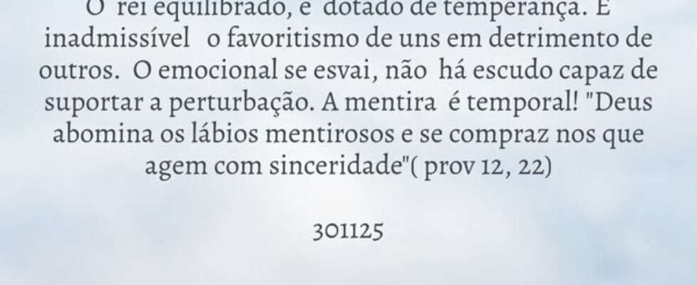 O rei equilibrado, é dotado de temperança. É ina... J6nemg