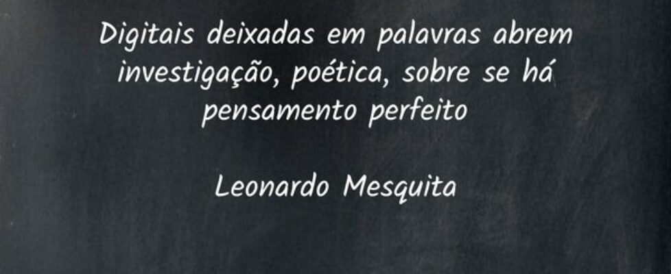 Digitais deixadas em palavras abrem investigação, ... Leonardojjms