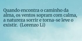 Quando encontra o caminho da alma, os ventos sopra... Lorenzo Li