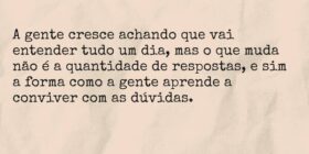 A gente cresce achando que vai entender tudo um di... Lorrane Fernandes