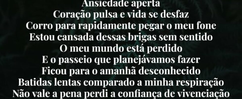 Ansiedade aperta Coração pulsa e vida se desfaz Co... MaFê S.D.