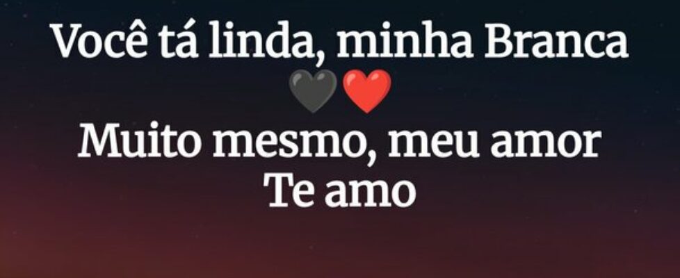 Você tá linda, minha Branca 🖤❤️ Muito mesmo, meu a... Marcélio Oliveira