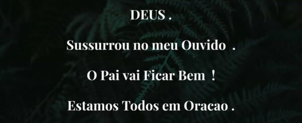 DEUS . Sussurrou no meu Ouvido . O Pai vai Fic... Marcelo !