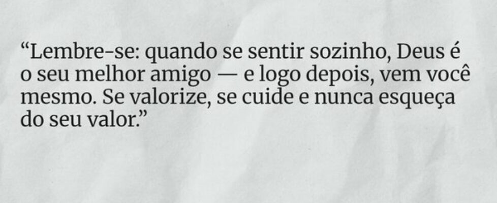 “Lembre-se: quando se sentir sozinho, Deus é o seu... Mr Flow Vibes