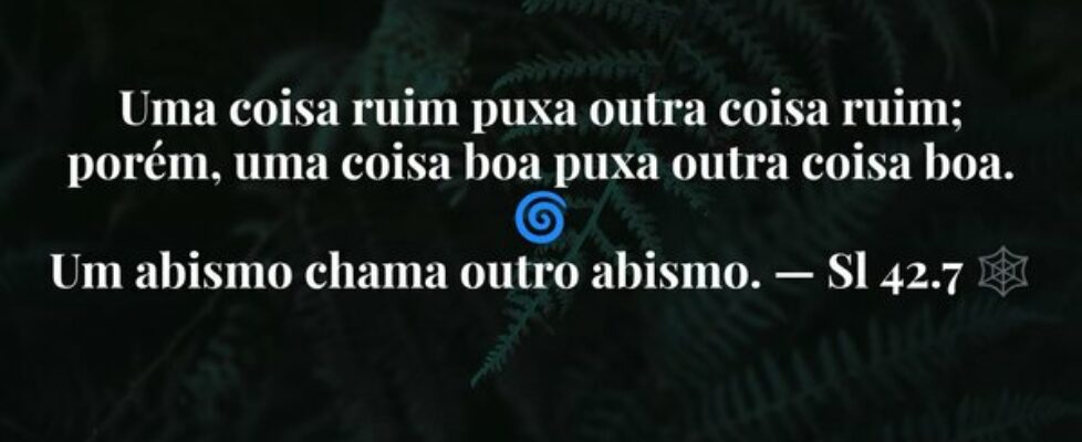 Uma coisa ruim puxa outra coisa ruim; porém, uma c... Paulodgt