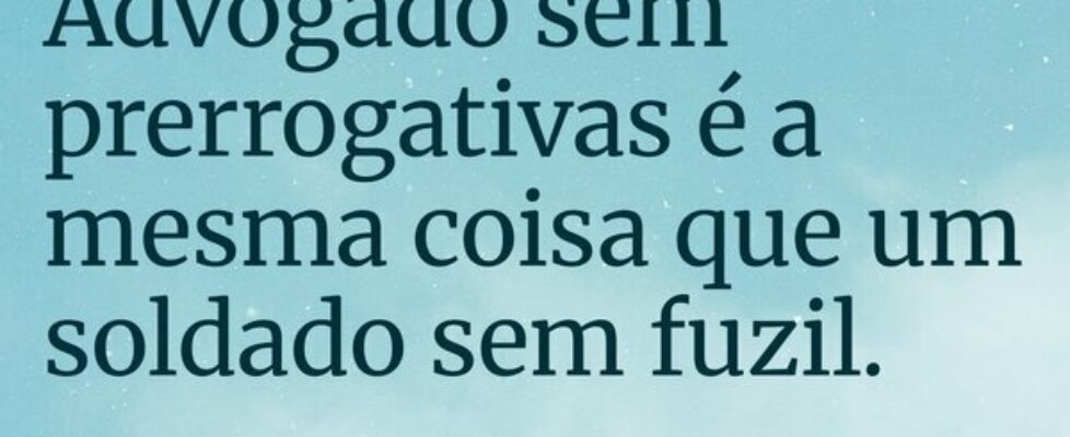Advogado sem prerrogativas é a mesma coisa que um ... Professor Izio Masetti