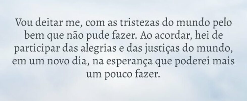 Vou deitar me, com as tristezas do mundo pelo bem ... Ricardo V. Barradas