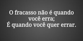 O fracasso não é quando você erra; É quando você q... rodrigosantospoeta