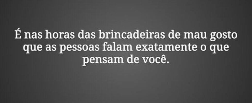 É nas horas das brincadeiras de mau gosto que as p... Rosane Brito