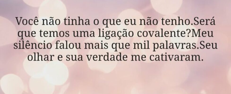 Você não tinha o que eu não tenho.Será que temos u... Shalimar Farias da Silva