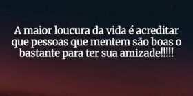 A maior loucura da vida é acreditar que pessoas qu... Ssilva23