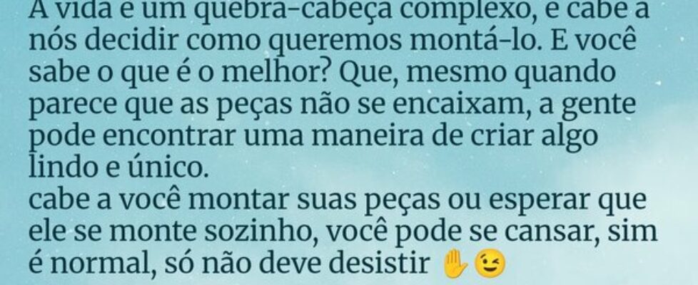 A vida é um quebra-cabeça complexo, e cabe a nós d... Starisy2